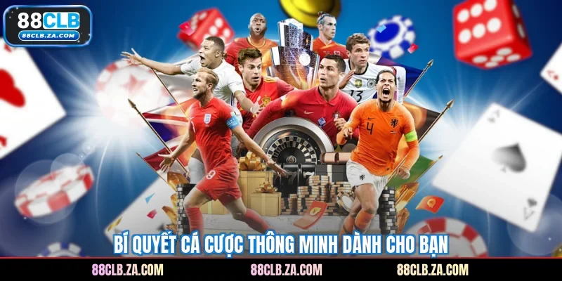 Bí quyết cá cược thông minh dành cho bạn