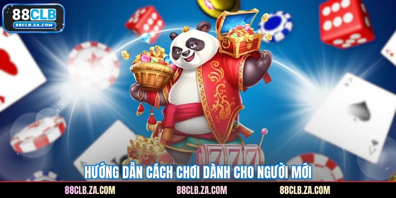 Hướng dẫn cách chơi dành cho người mới