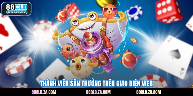 Thành viên săn thưởng trên giao diện web