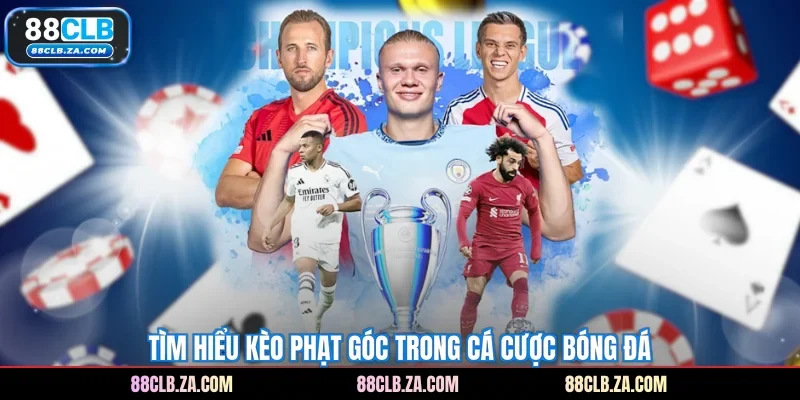 Tìm hiểu kèo phạt góc trong cá cược bóng đá